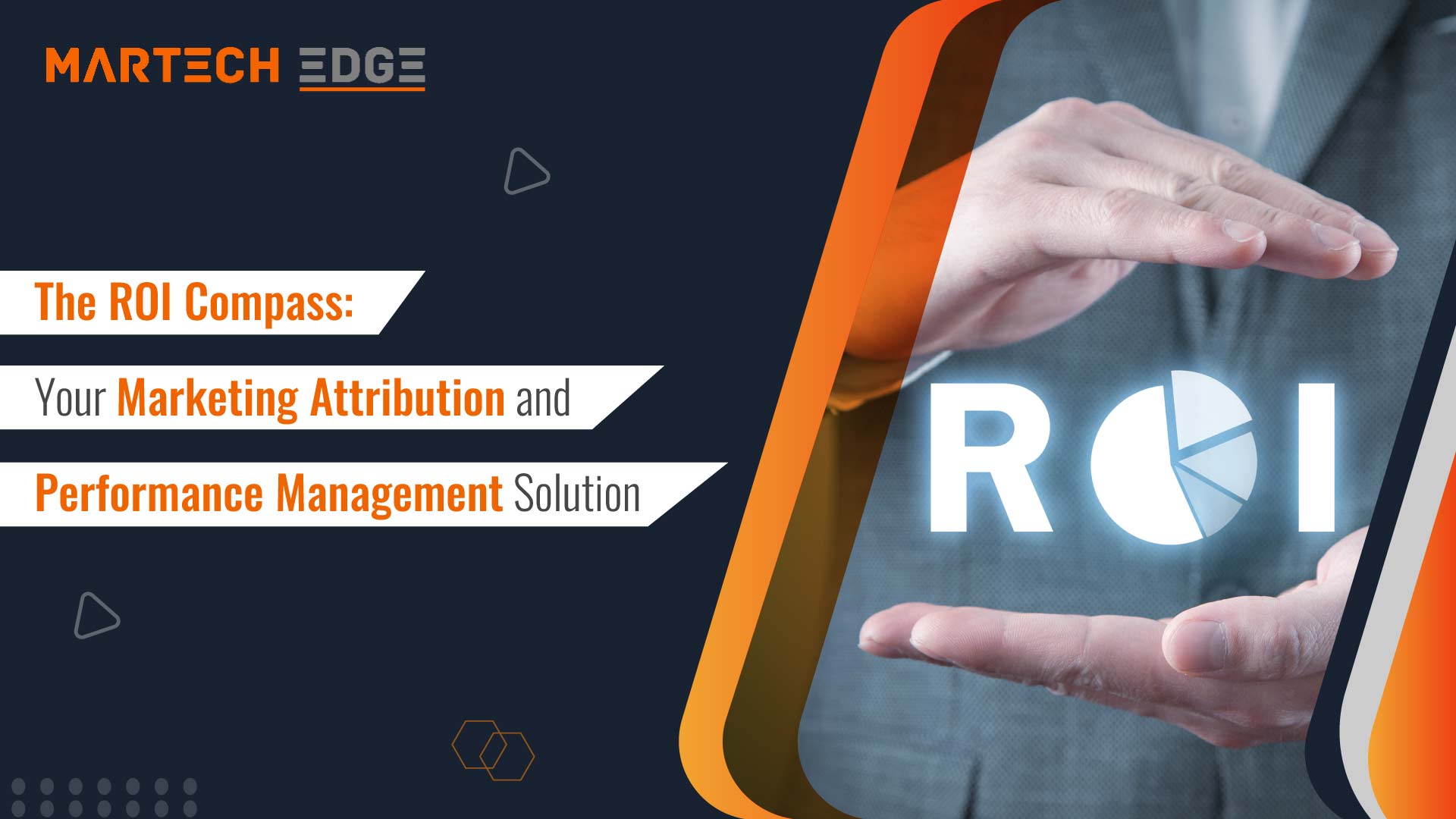 The ROI Compass: Your Marketing Attribution and Performance Management Solution  