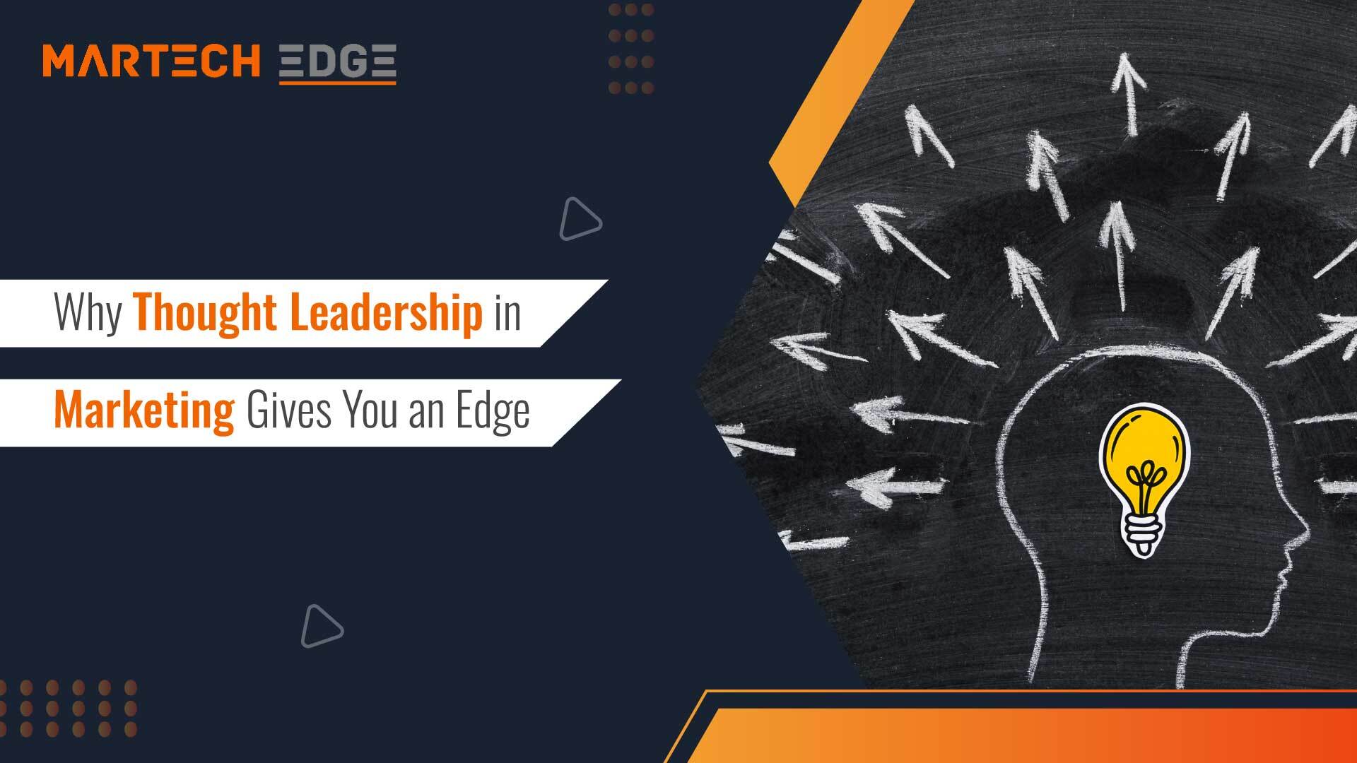 Why Thought Leadership in Marketing Gives You an Edge