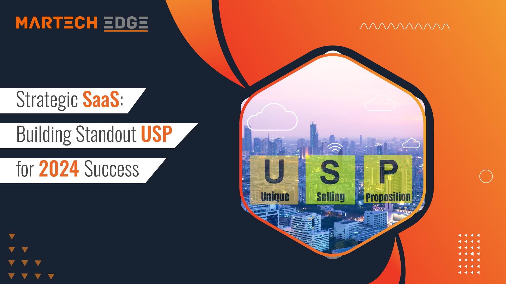 Strategic SaaS: Building Standout USP for 2024 Success