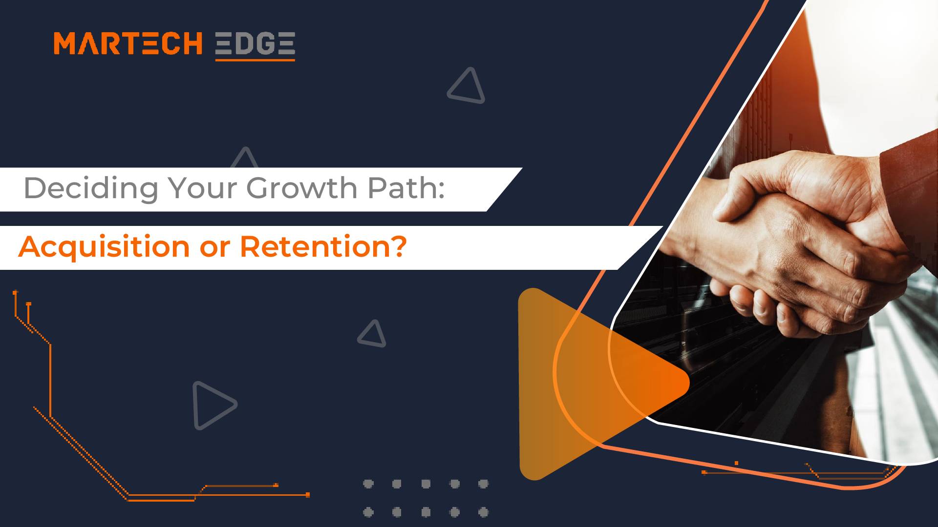 Deciding Your Growth Path: Acquisition or Retention? 