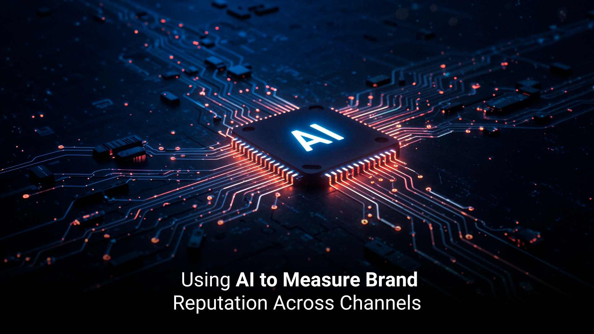 Using AI to Measure Brand Reputation Across Channels 