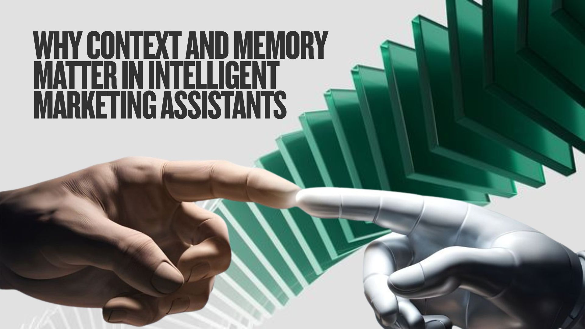Why Context and Memory Matter in Intelligent Marketing Assistants