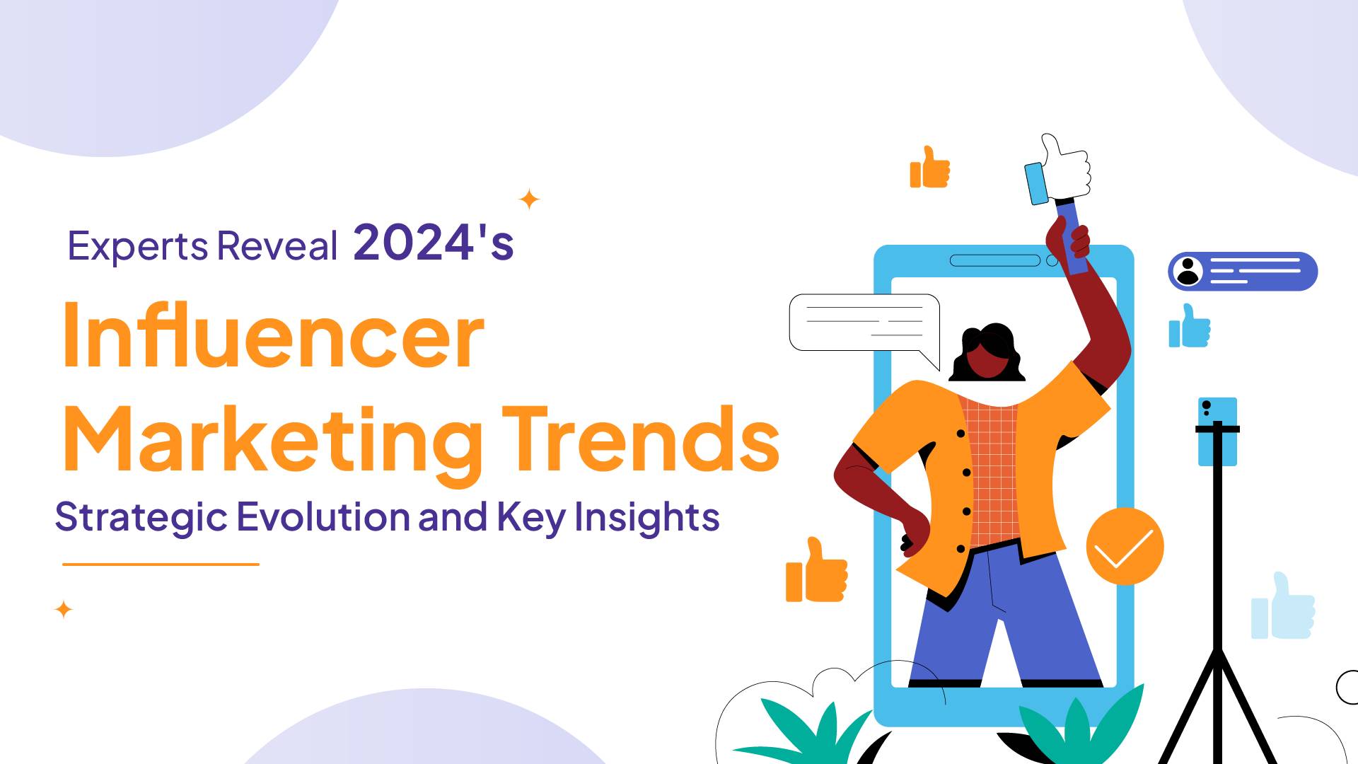 Experts Reveal 2024's Influencer Marketing Trends: Strategic Evolution and Key Insights