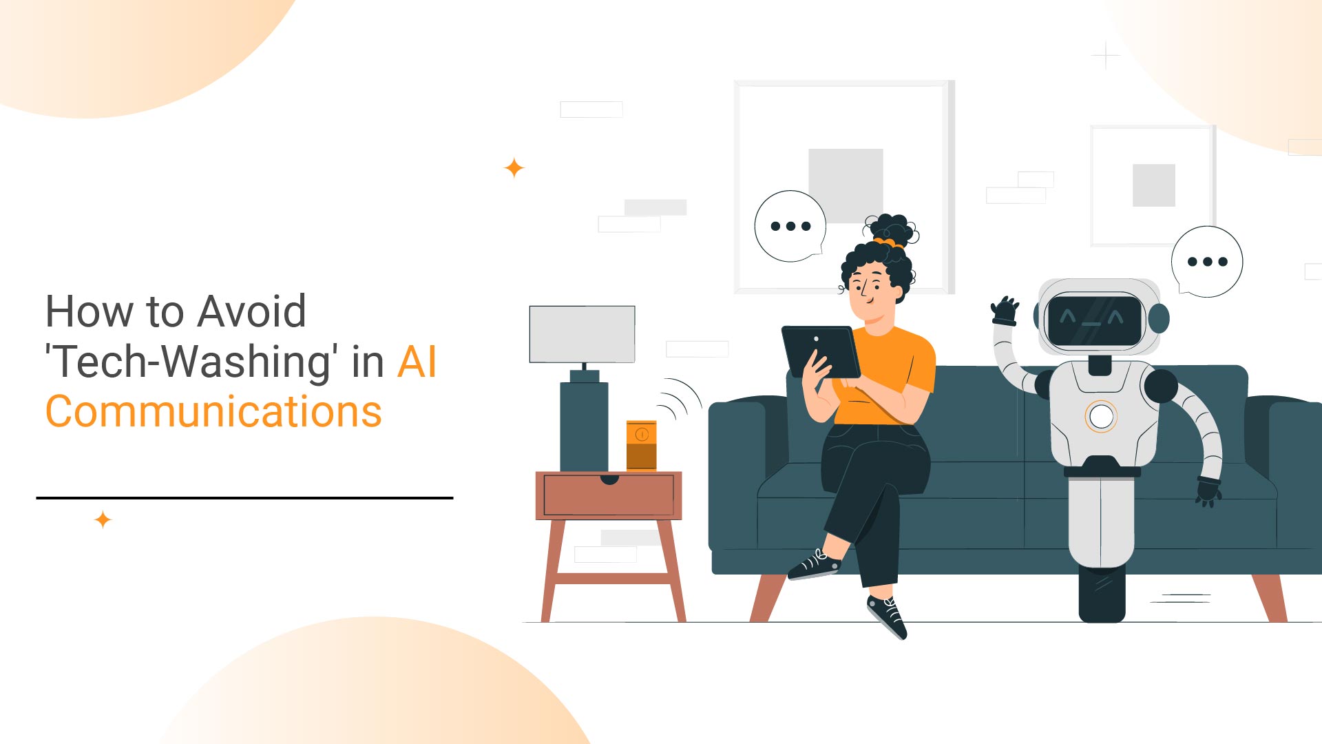 How to Avoid 'Tech-Washing' in AI Communications