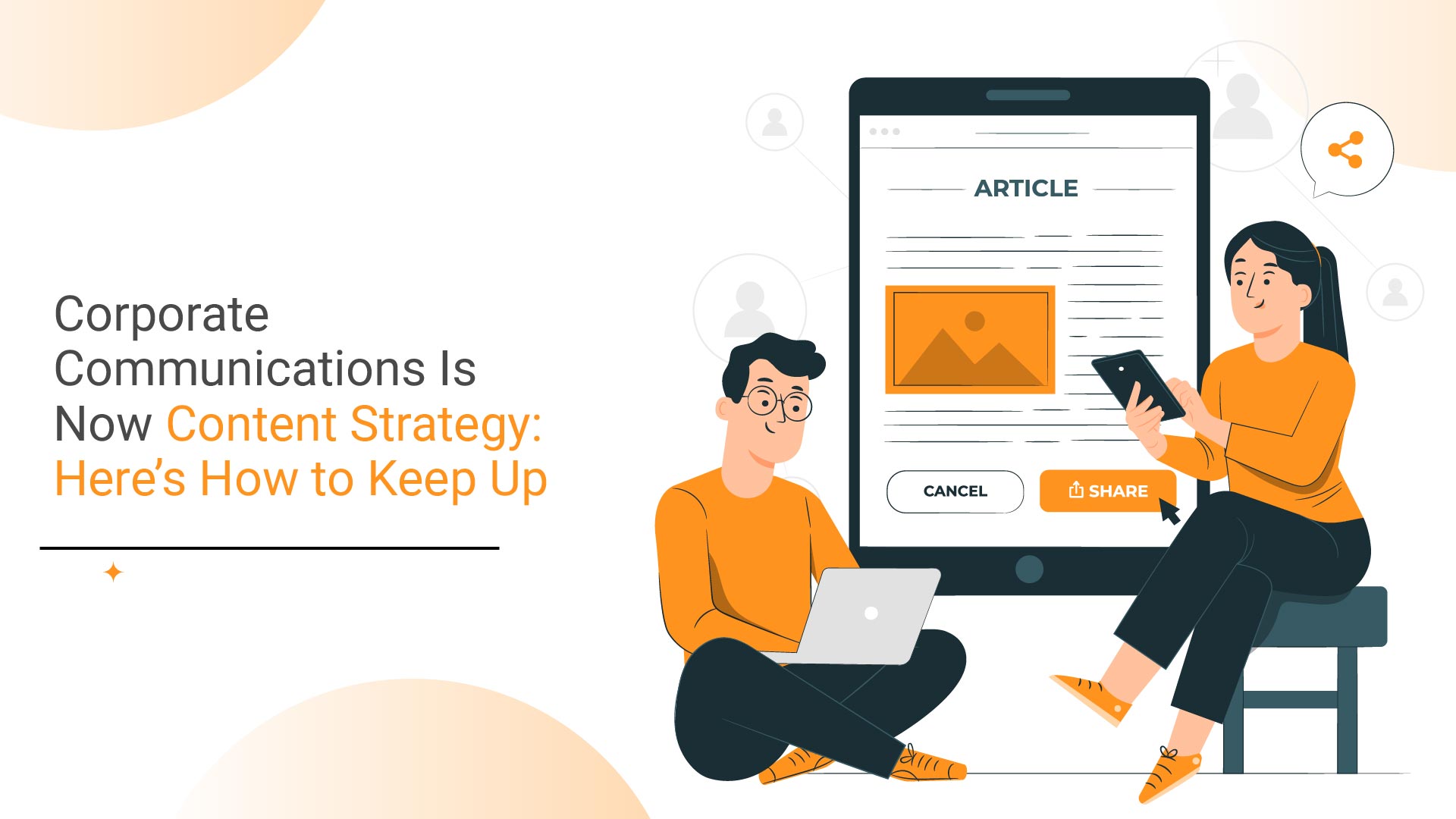 Corporate Communications Is Now Content Strategy: Here’s How to Keep Up