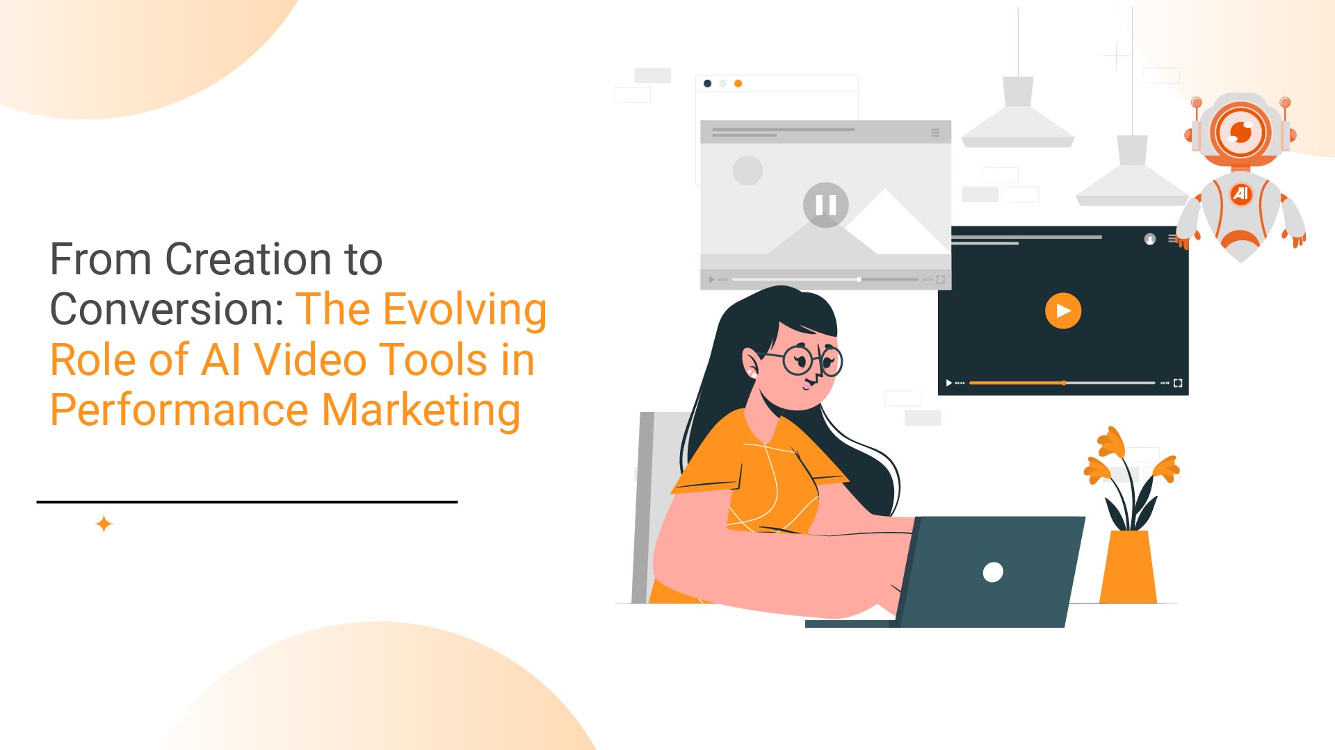 From Creation to Conversion: The Evolving Role of AI Video Tools in Performance Marketing