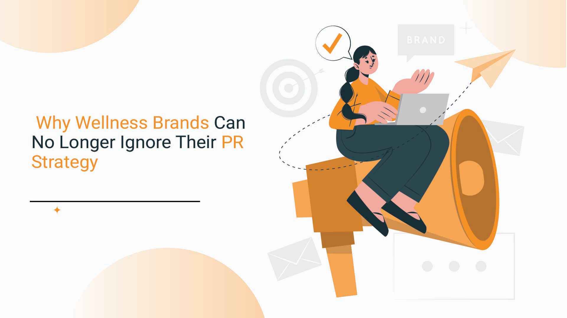 Why Wellness Brands Can No Longer Ignore Their PR Strategy