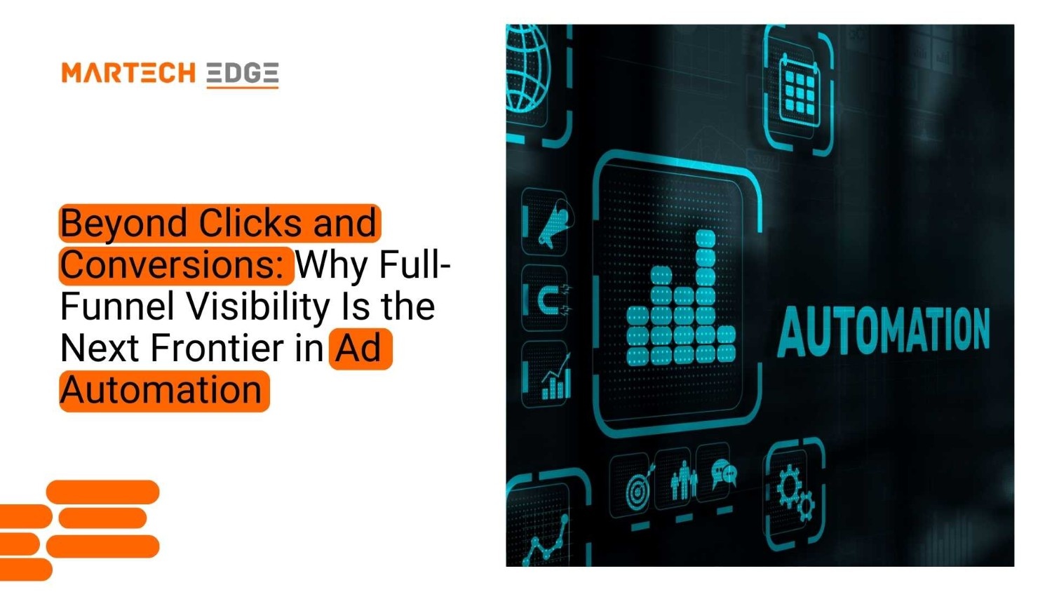 Beyond Clicks and Conversions: Why Full-Funnel Visibility Is the Next Frontier in Ad Automation