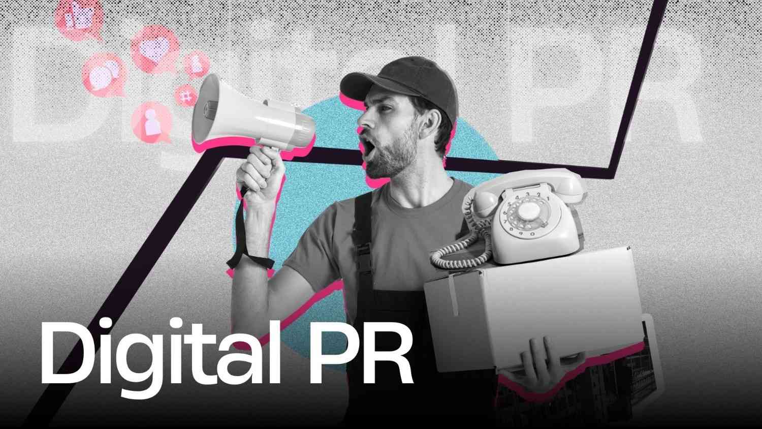 Why Digital PR is the Missing Link in Modern Marketing Strategies