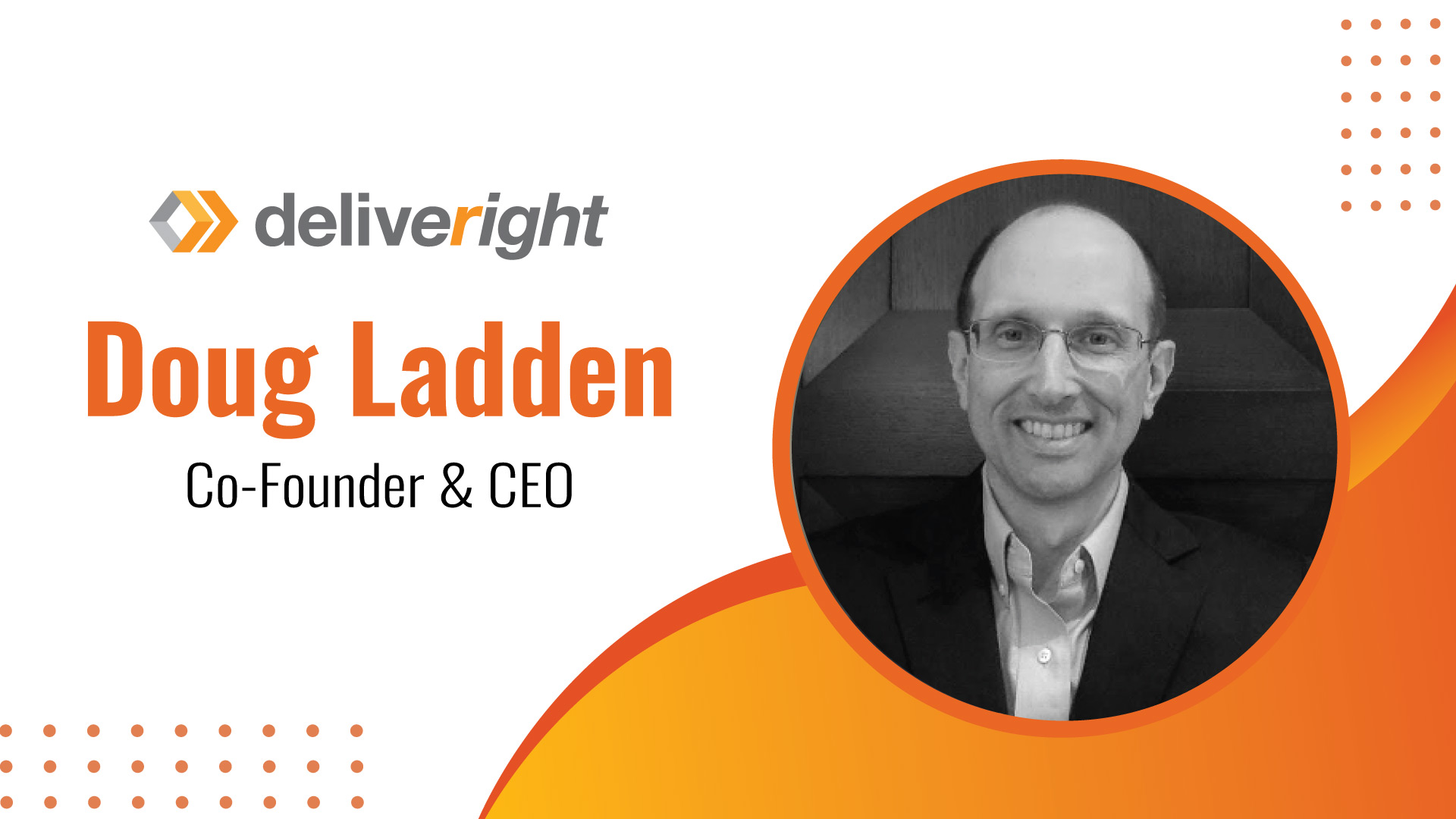 MarTech Edge Interview with Doug Ladden, Co-Founder & CEO, Deliveright
