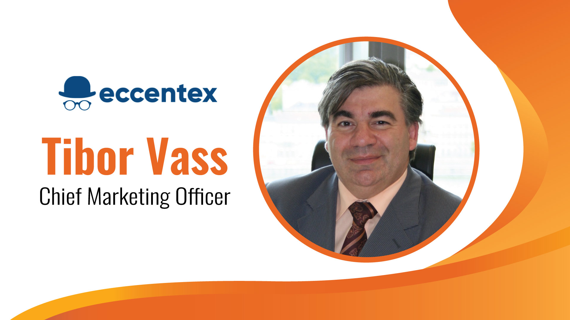 MarTech Edge Interview with Tibor Vass, Chief Marketing Officer, Eccentex