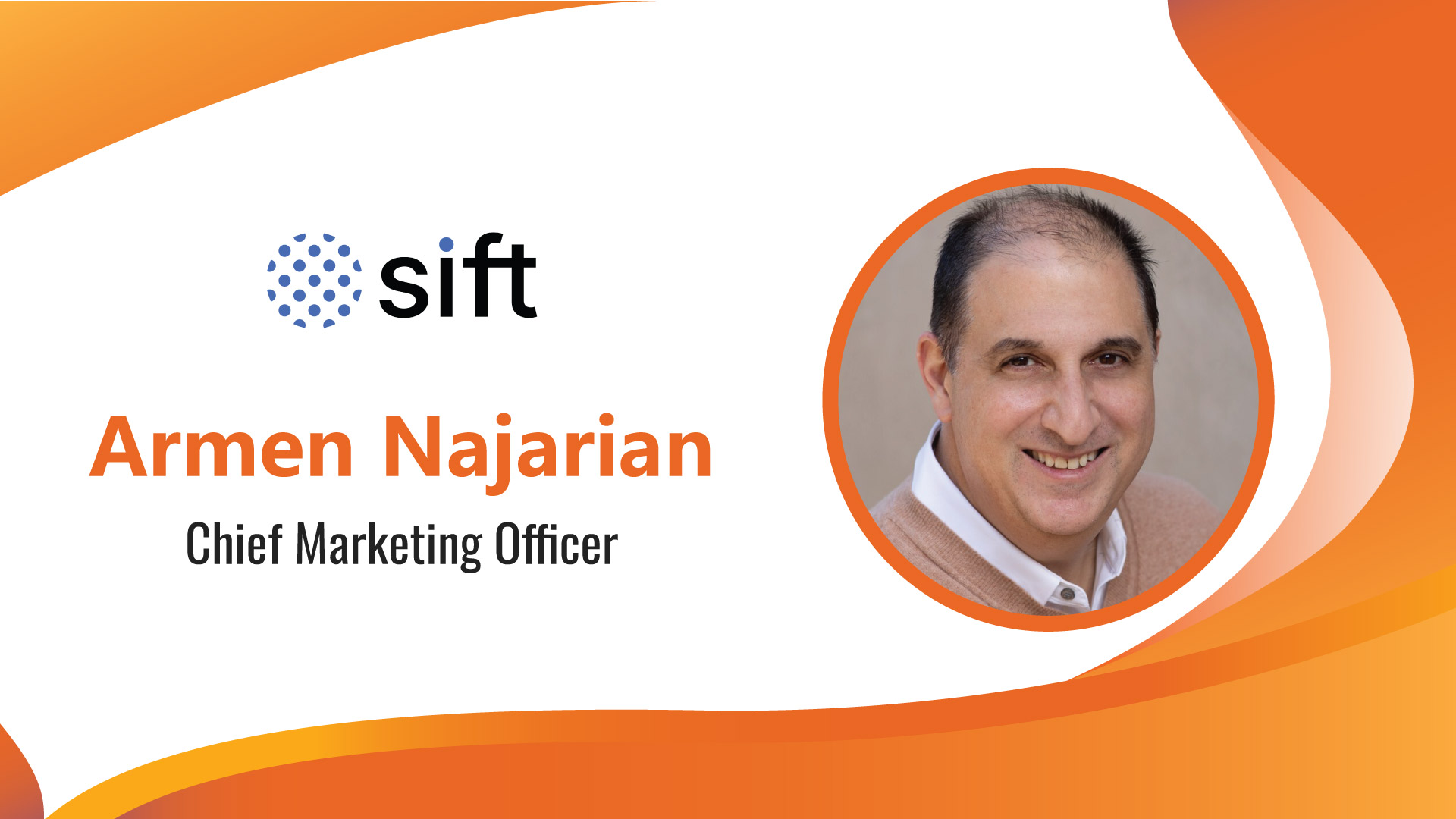 MarTech Edge Interview with Armen Najarian, Chief Marketing Officer, Sift