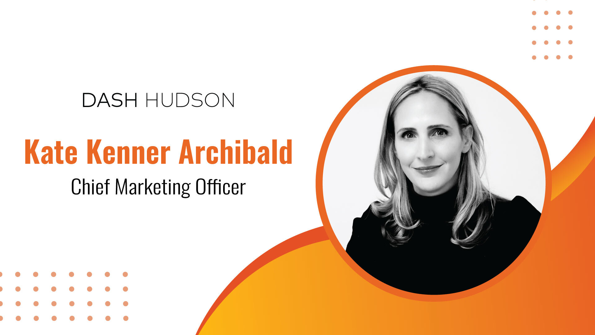MarTech Edge Interview with Kate Kenner Archibald, Chief Marketing Officer, Dash Hudson