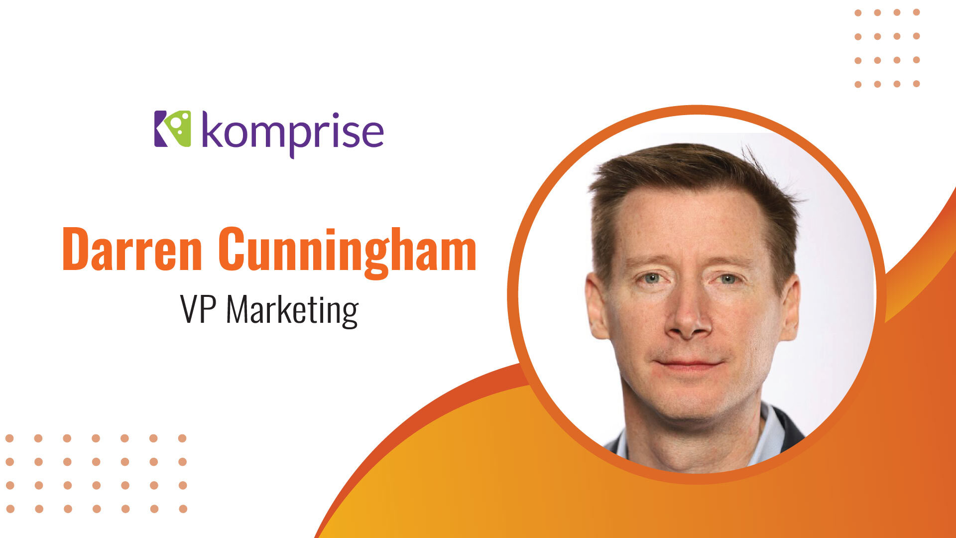 MarTech Edge Interview with Darren Cunningham, VP Marketing, Komprise