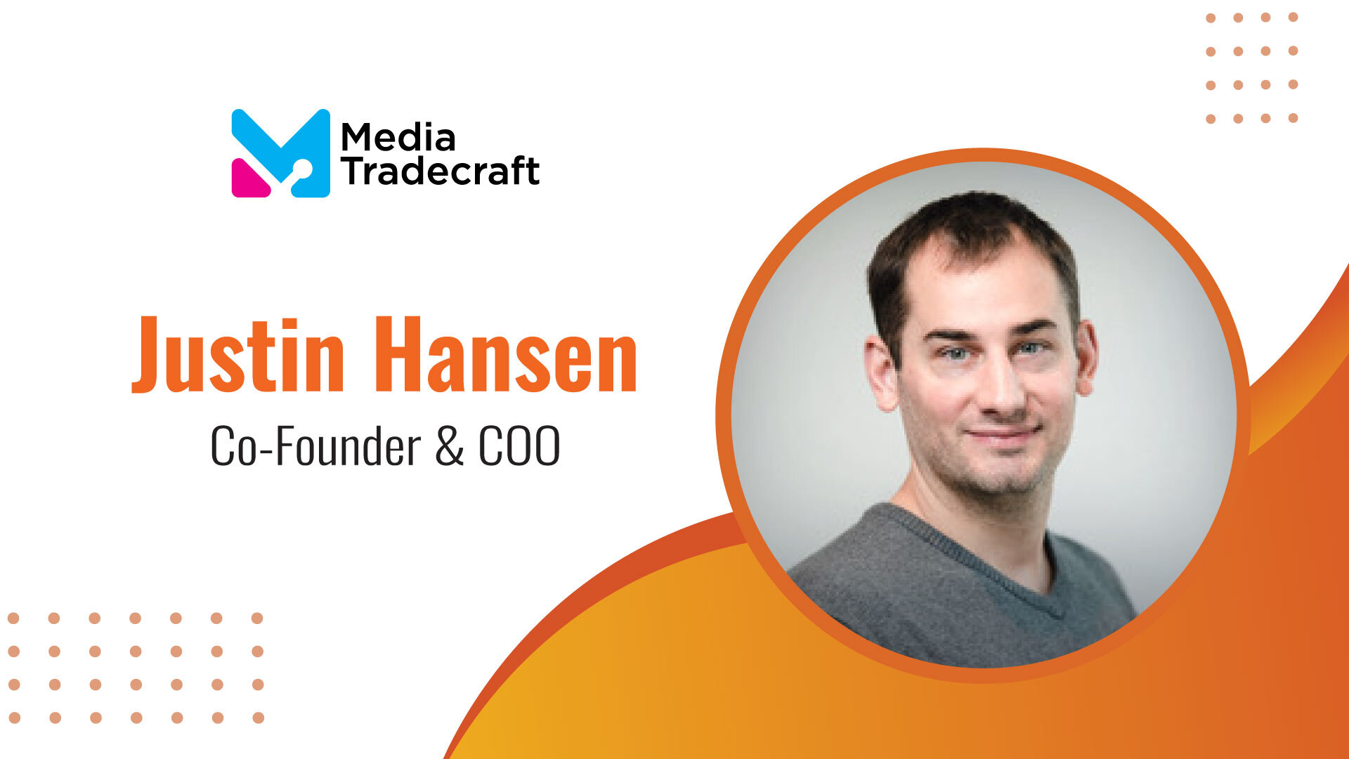  MarTech Edge Interview with Justin Hansen, Co-Founder & COO, Media Tradecraft