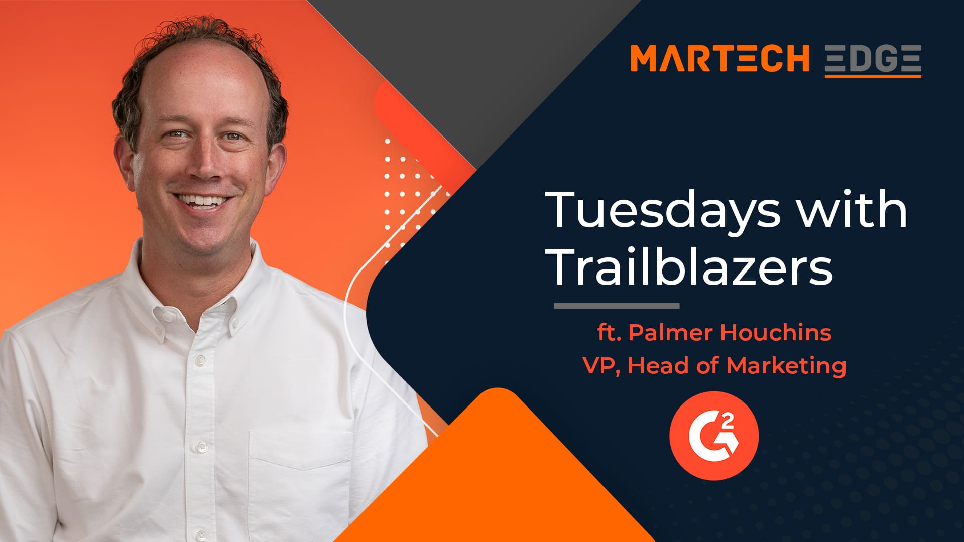 Tuesdays with Trailblazers ft. Palmer Houchins, VP, Head of Marketing, G2