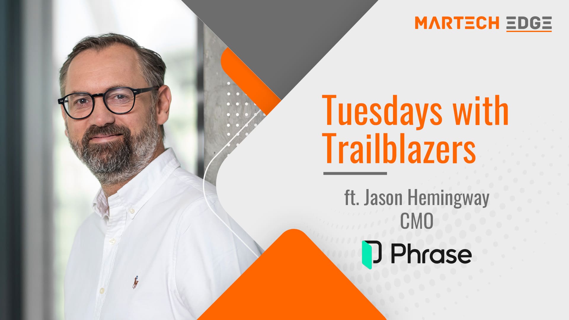  Tuesdays with Trailblazers ft. Jason Hemingway, CMO, Phrase