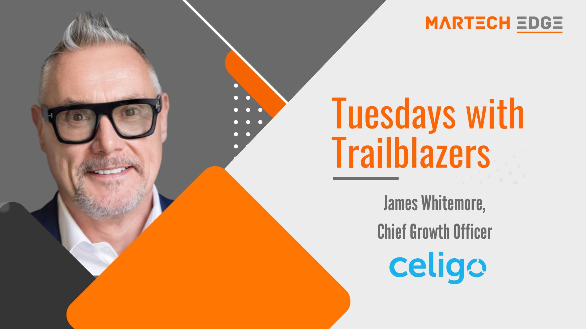  Tuesdays with Trailblazers ft. James Whitemore, Chief Growth Officer, at Celigo