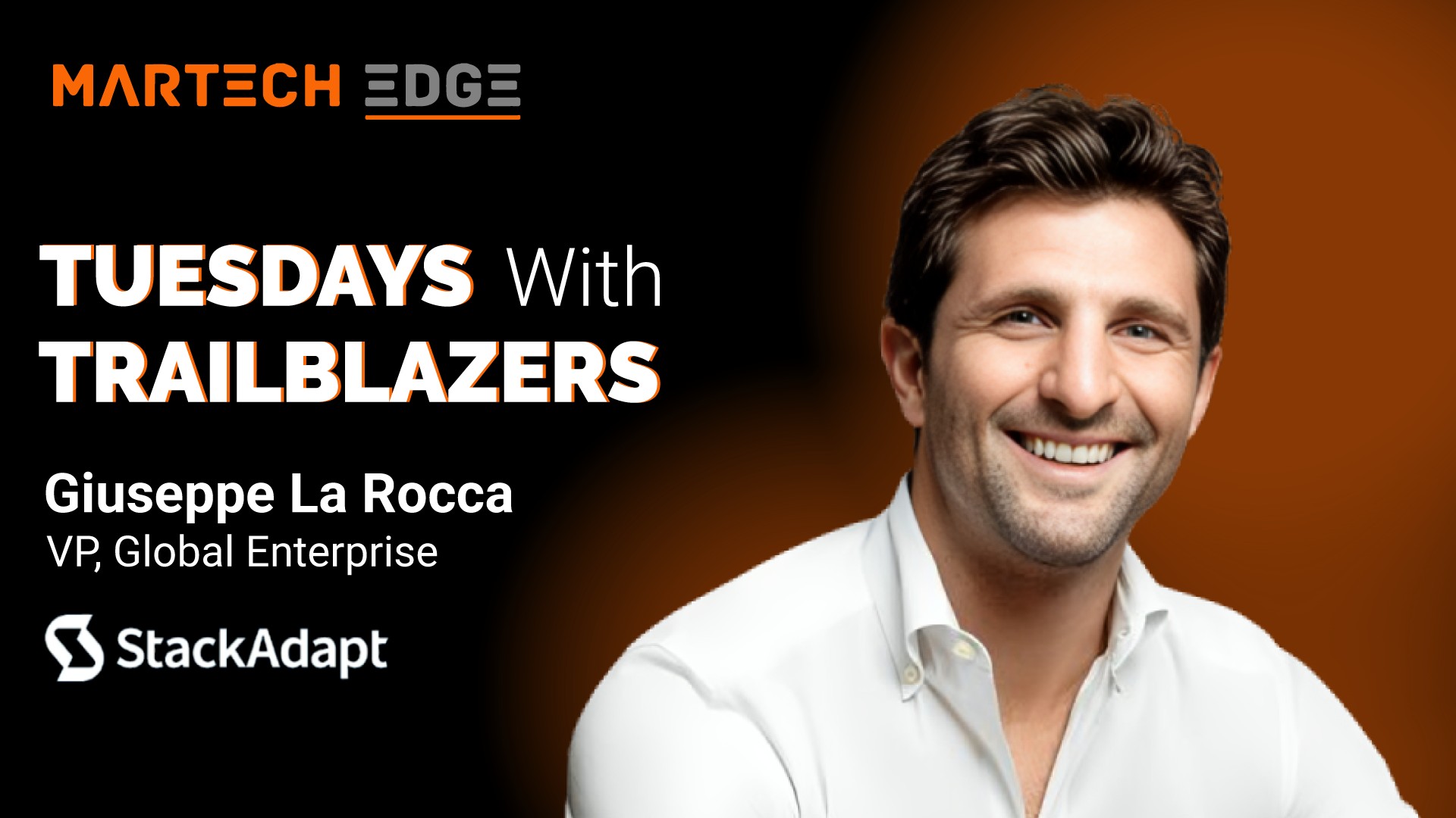  Tuesdays with Trailblazers ft. Giuseppe La Rocca, VP, Global Enterprise, StackAdapt