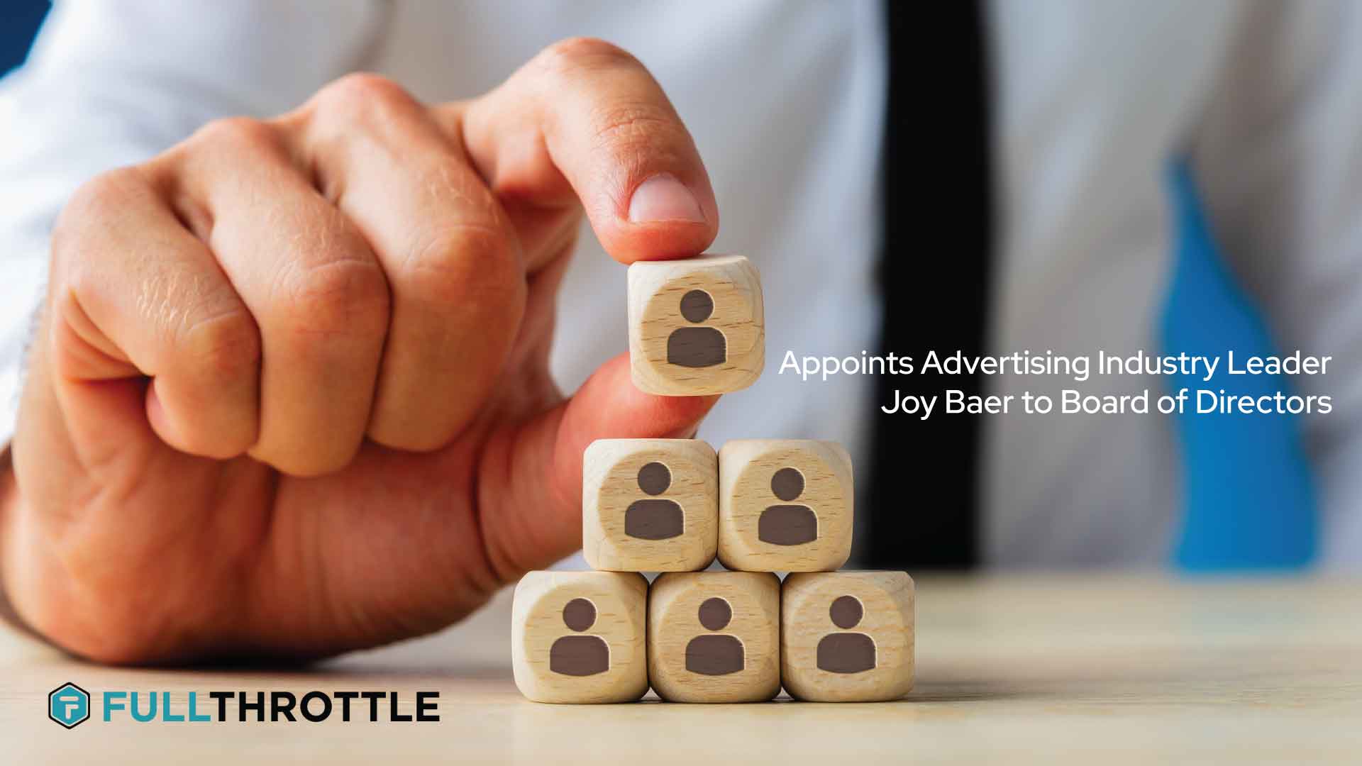 FullThrottle Appoints Advertising Industry Leader Joy Baer to Board of Directors to Guide Next Stage of Rapid Growth
