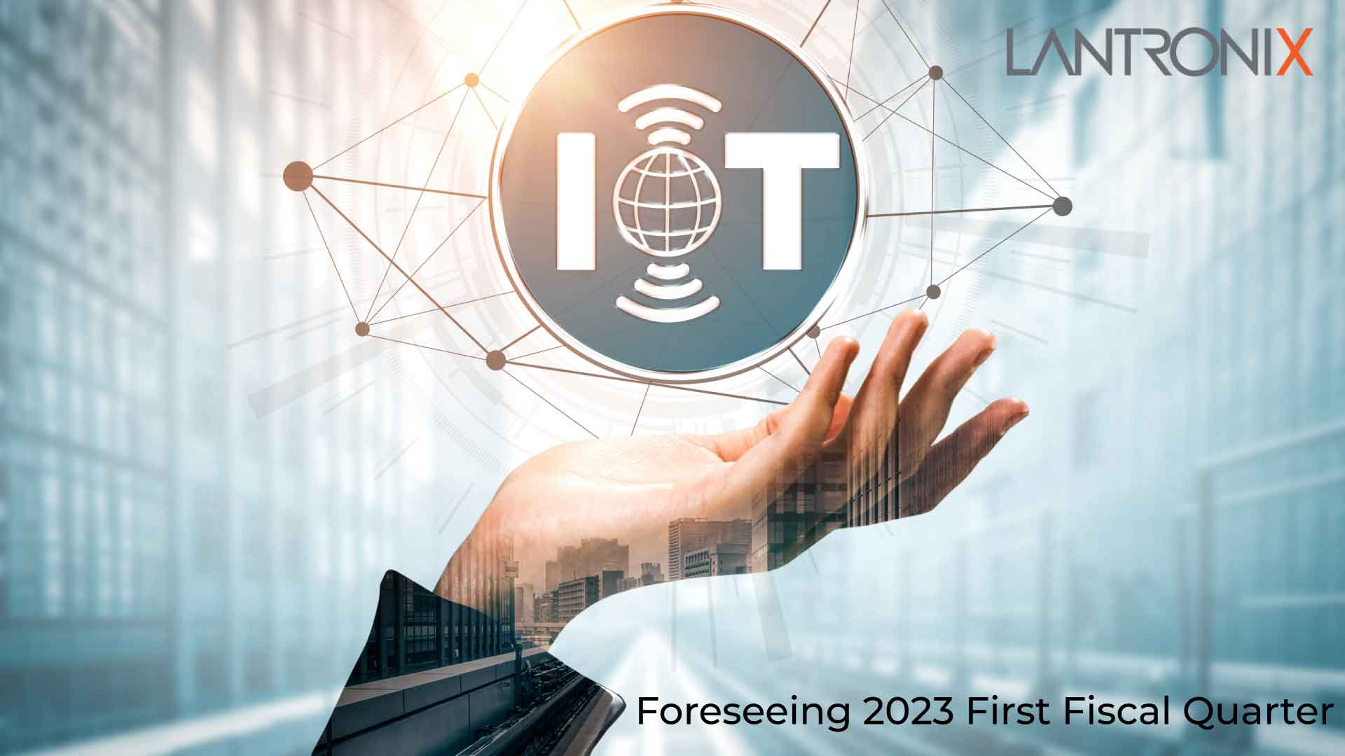 Lantronix to Report Fiscal 2023 First Quarter Results on November 9, 2022