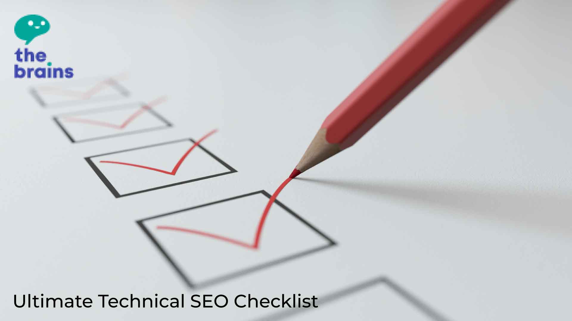 The Brains Share the Ultimate Technical SEO Checklist