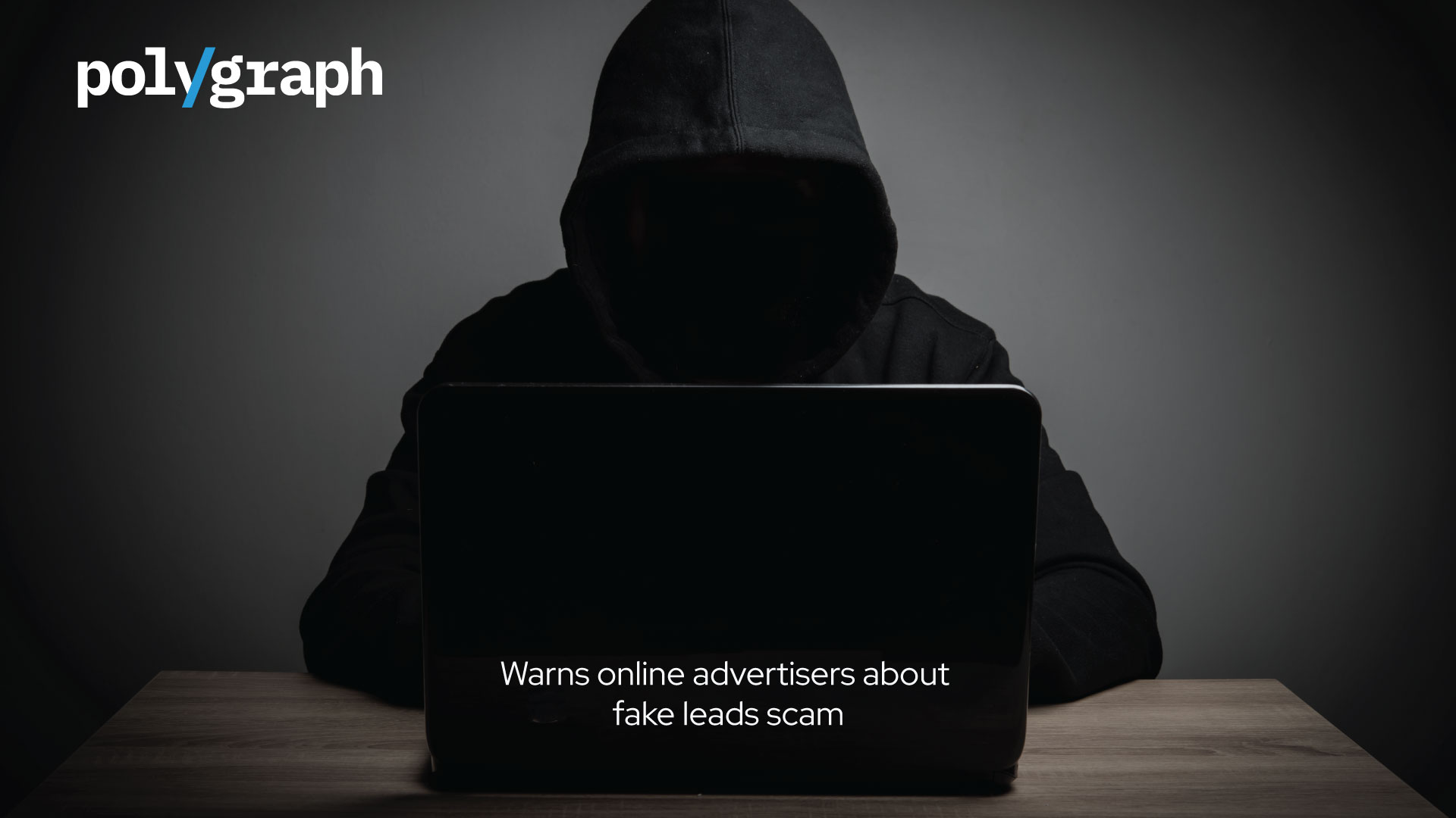Click fraud detection firm Polygraph warns online advertisers about fake leads scam