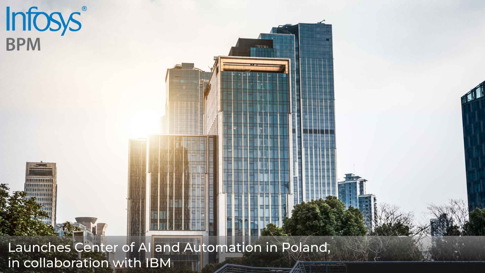 Infosys BPM Launches State-of-the-art Center of AI and Automation in Poland, in Collaboration with IBM
