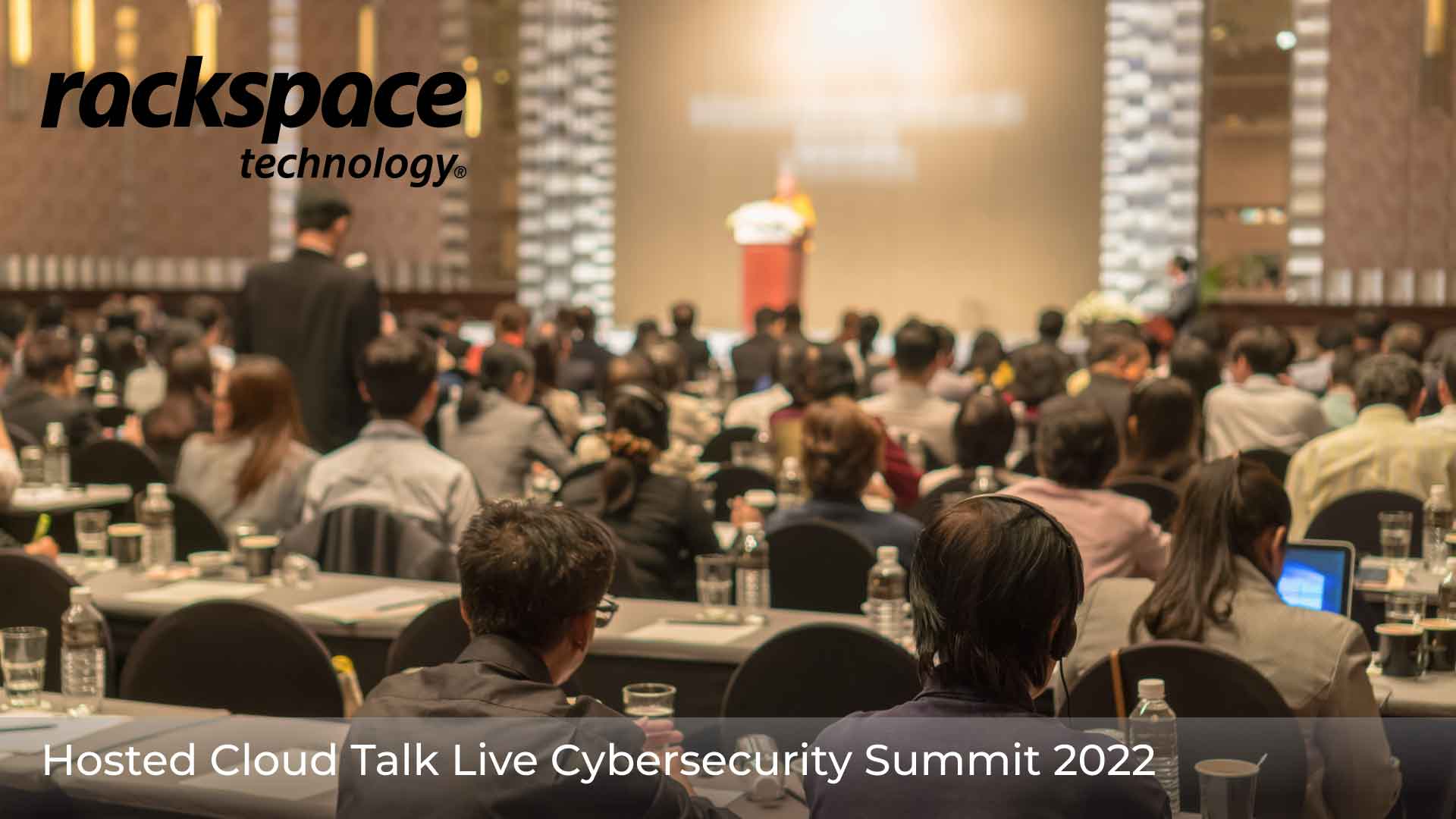 Rackspace Technology Hosts Cloud Talk Live Cybersecurity Summit 2022 in San Antonio