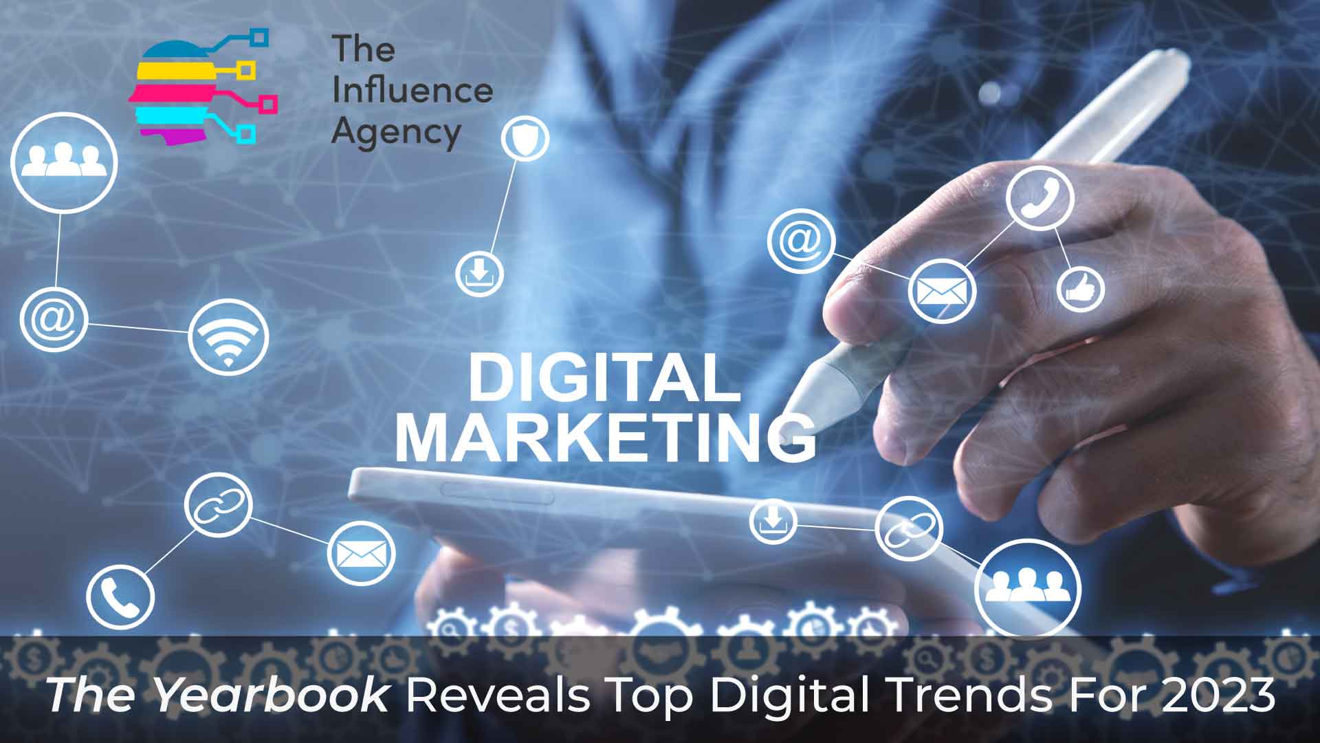 The Influence Agency Reveals The Top Digital Trends For 2023 In The Yearbook