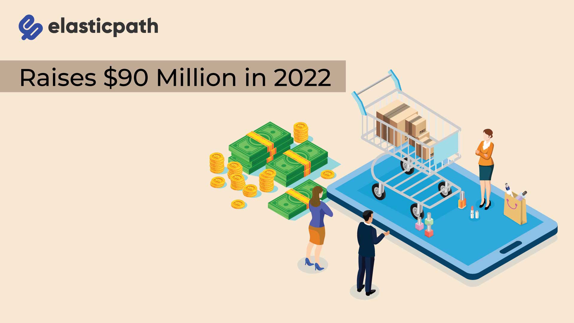 Elastic Path Raises $90 Million in 2022