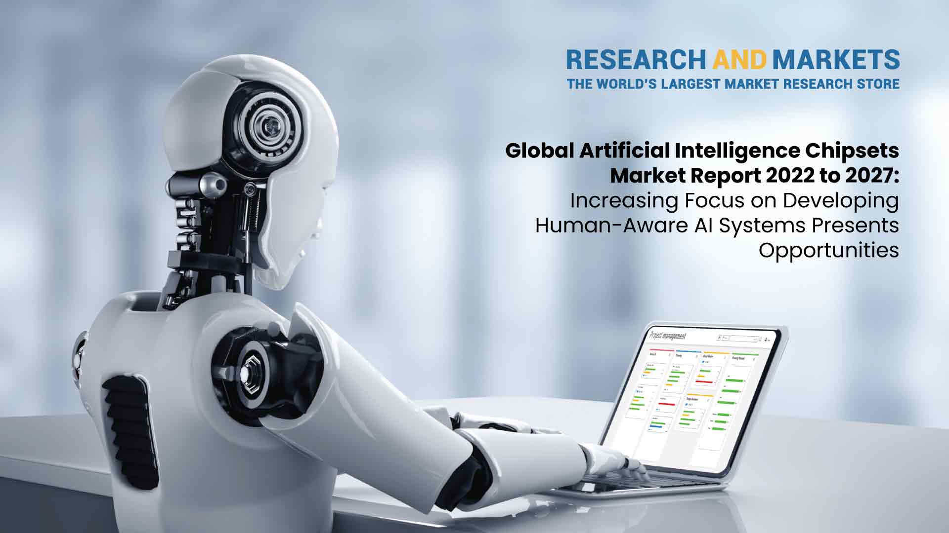 MarTech Edge - GlobeNewswire Release: Global Artificial Intelligence Chipsets Market Report 2022 to 2027: Increasing Focus on Developing Human-Aware AI Systems Presents Opportunities