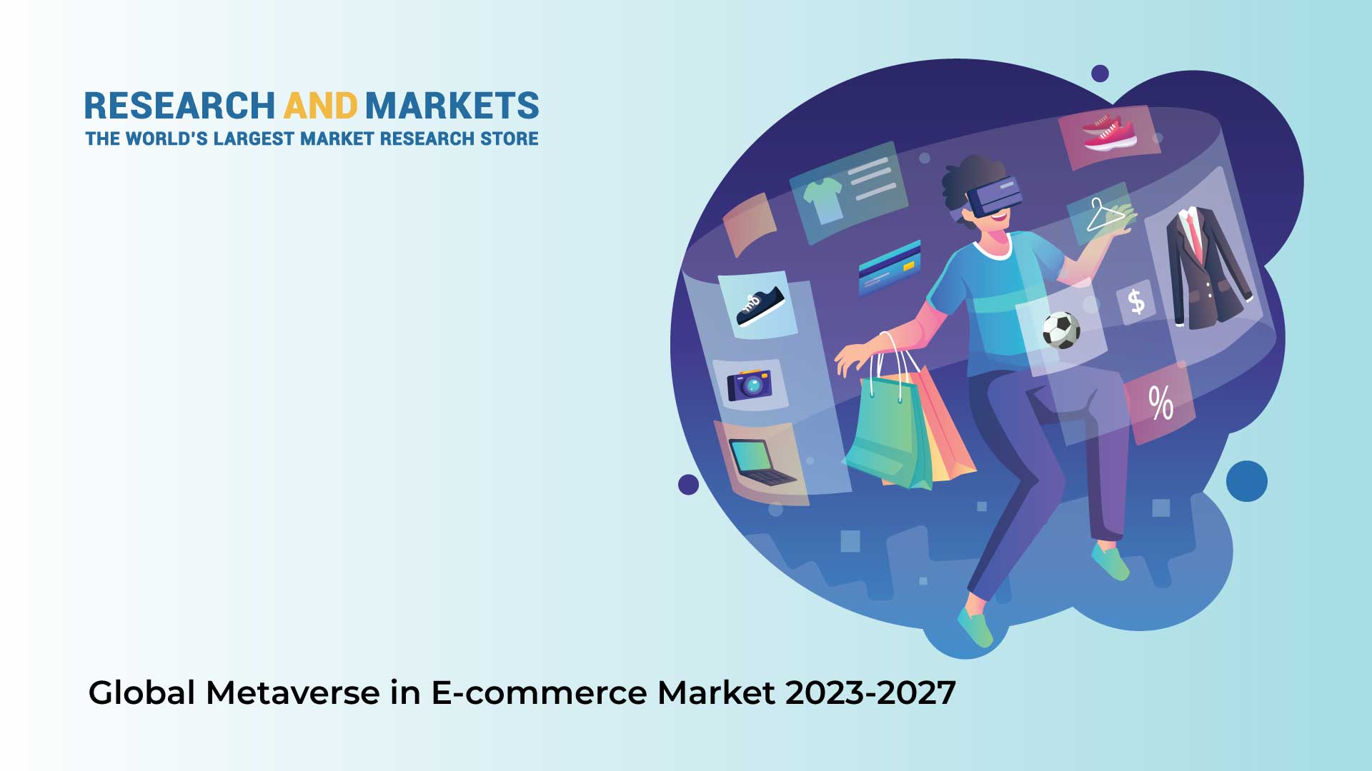 Global Metaverse in E-commerce Markets Report 2023-2027: Multi-Billion Market to Grow at a Staggering CAGR of 39.65 with Growing Marketing Initiatives Bolstering Growth