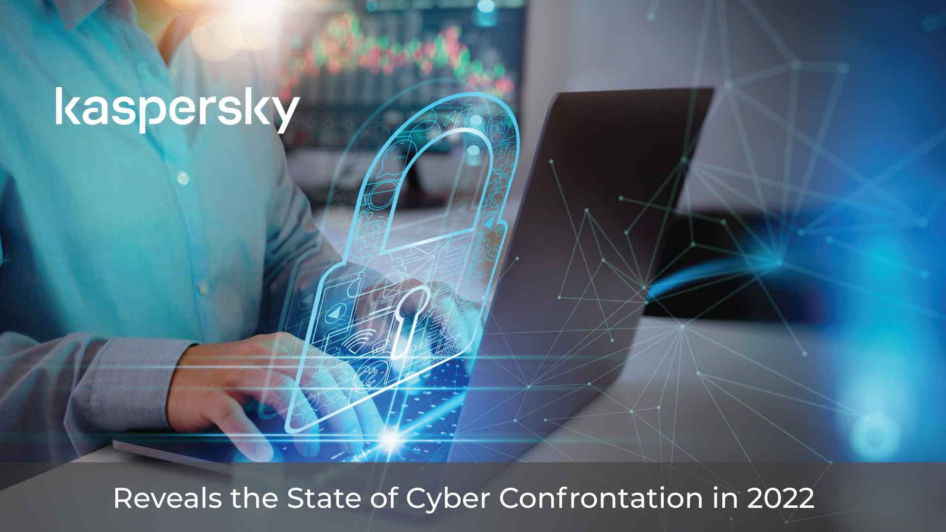 Kaspersky uncovers what cyber confrontation looked like in 2022