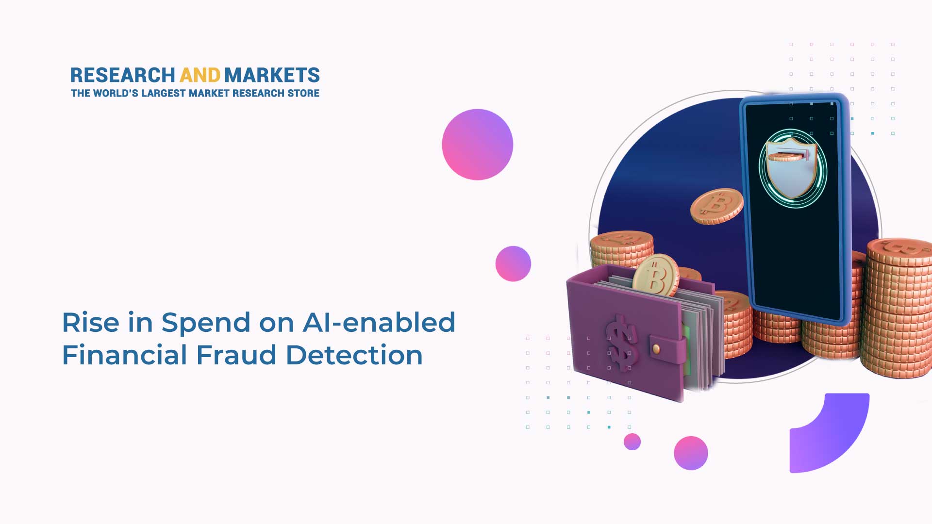 AI in Financial Fraud Detection Global Market Report 2022: AI-enabled Financial Fraud Detection Spend to Exceed $10 Billion by 2027