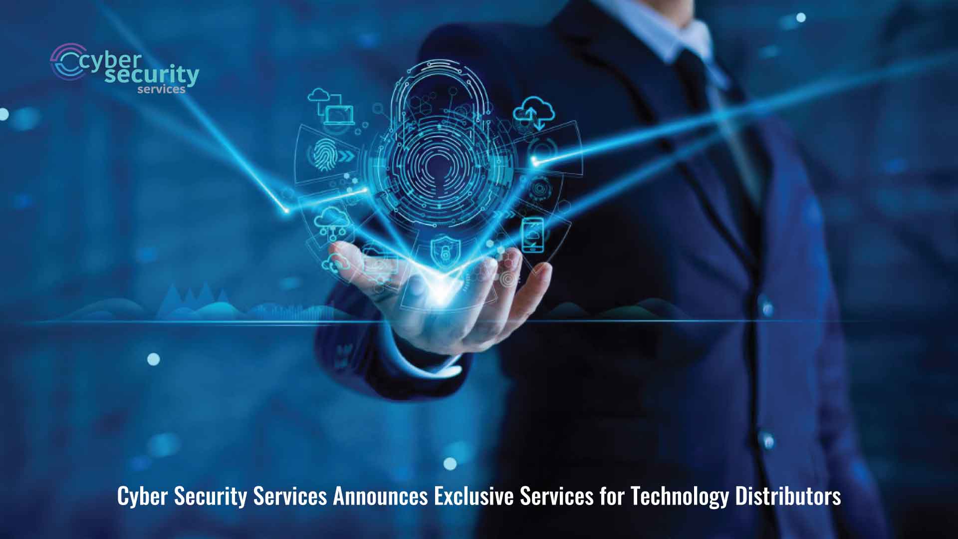 Cyber Security Services Announces Plan to Be the First U.S. Cybersecurity Company to Provide Exclusive Services for Technology Distributors and Their Partners