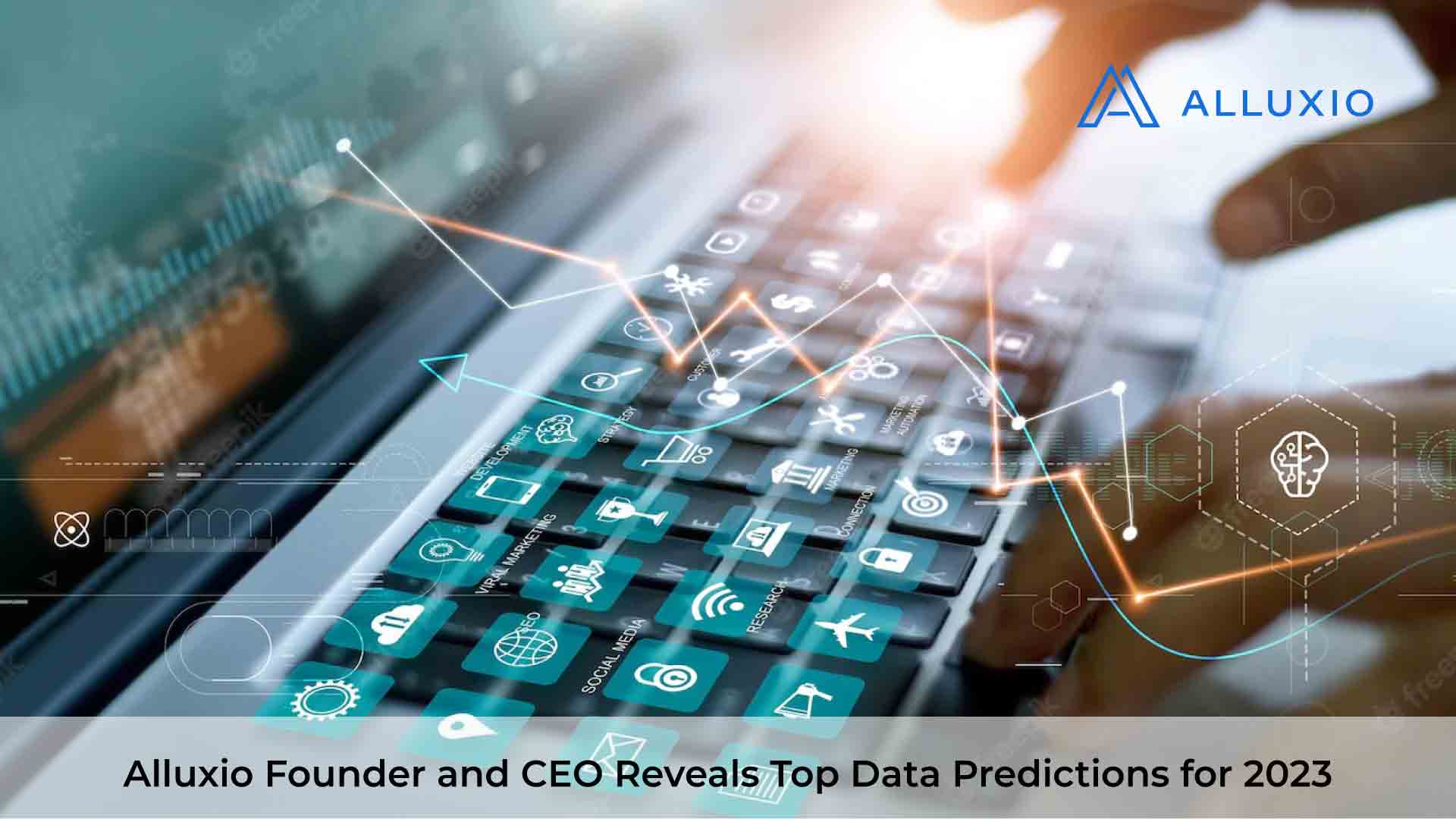 Alluxio Founder and CEO Reveals Top Data Predictions for 2023