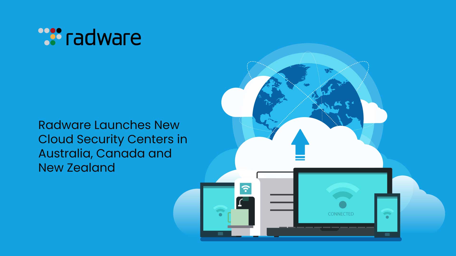Radware Launches New Cloud Security Centers in Australia, Canada and New Zealand