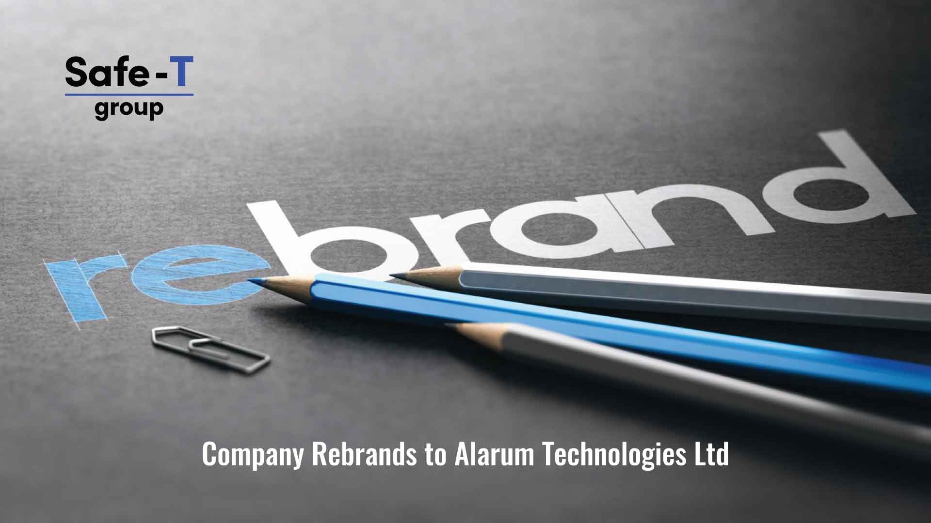Safe-T Group Announces Corporate Rebranding Changes Name to Alarum Technologies Ltd. to Reflect Core Values of its Growing Business