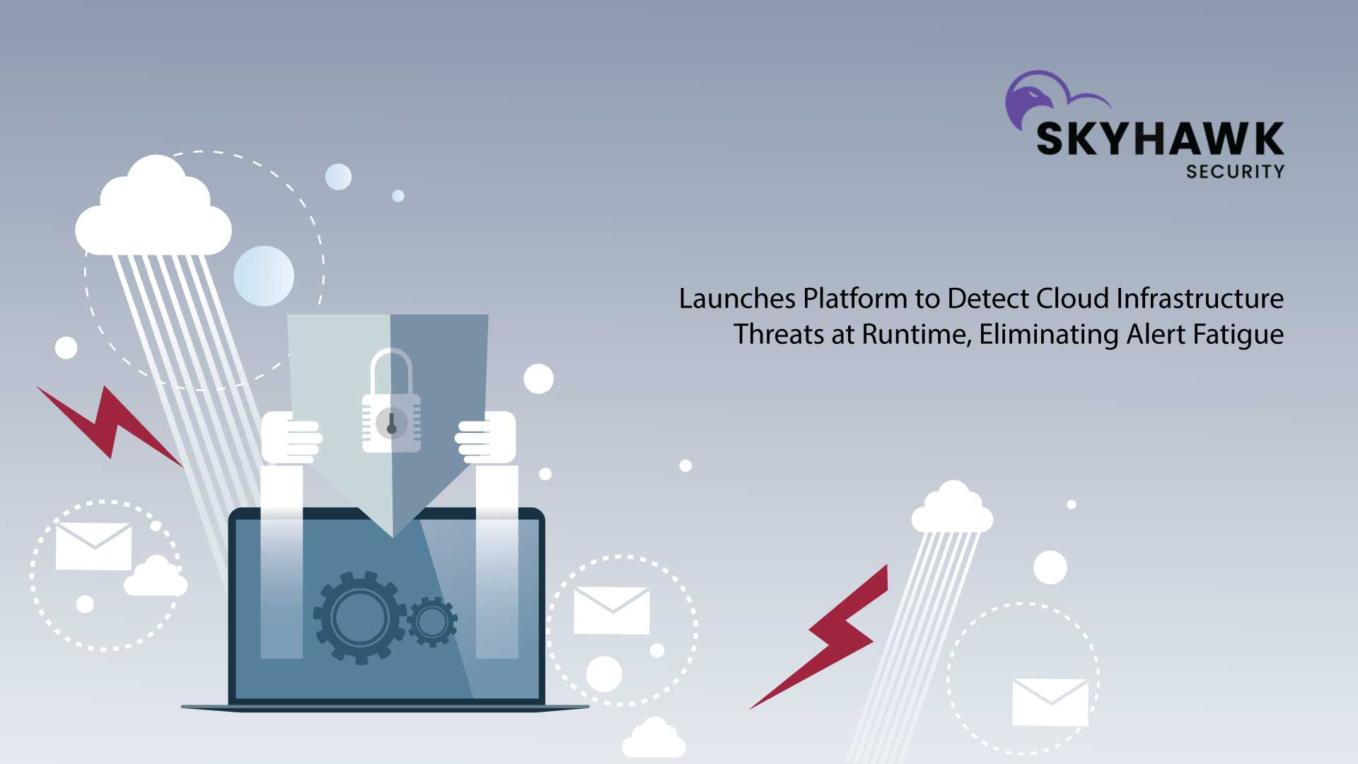Skyhawk Security Launches Platform to Detect Cloud Infrastructure Threats at Runtime, Eliminating Alert Fatigue