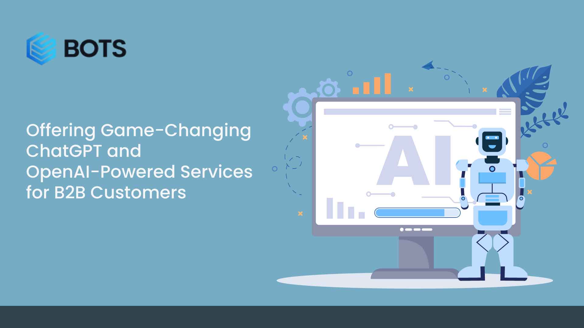 BOTS, Inc. is Offering Game-Changing ChatGPT and OpenAI-Powered Services for B2B Customers