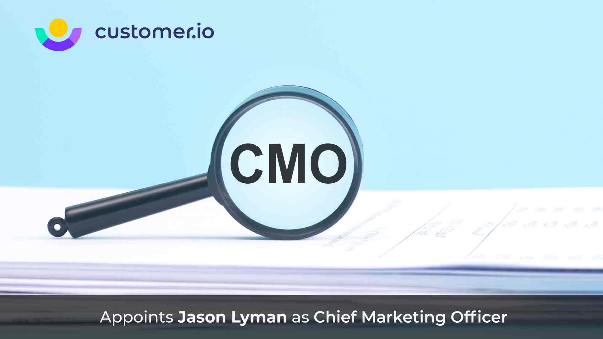 Customer.io Appoints Jason Lyman as Chief Marketing Officer