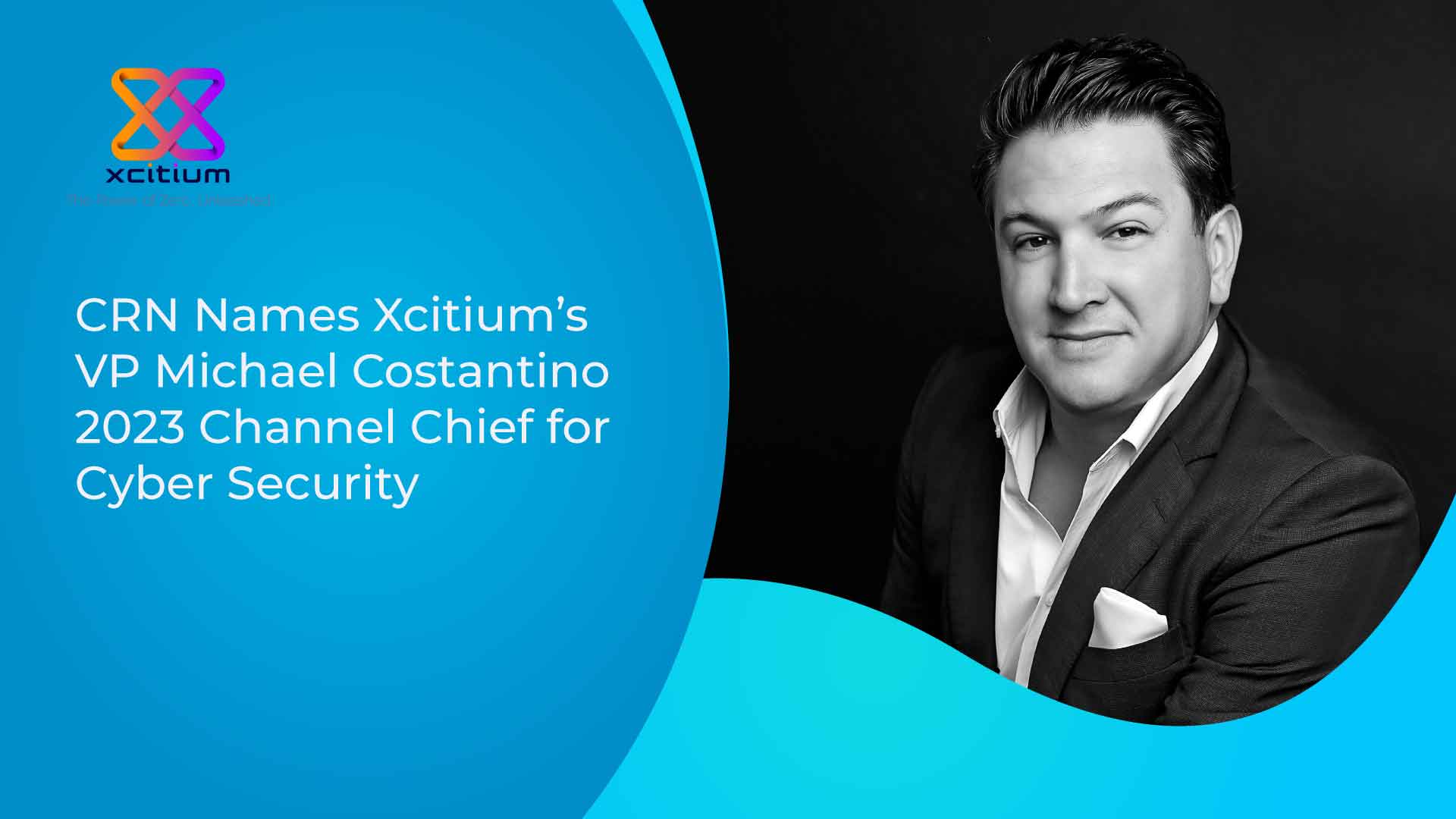 CRN Names Xcitium’s VP Michael Costantino 2023 Channel Chief for Cyber Security