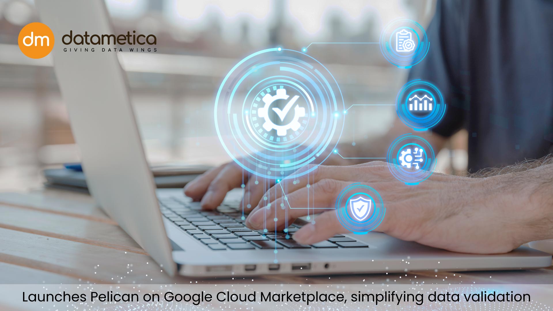 Simplifying Data Validation: Datametica Brings Pelican SaaS-based Technology to the Google Cloud Marketplace