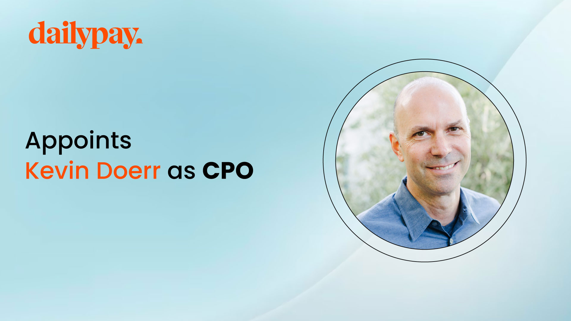 DailyPay Welcomes Kevin Doerr as Chief Product Officer