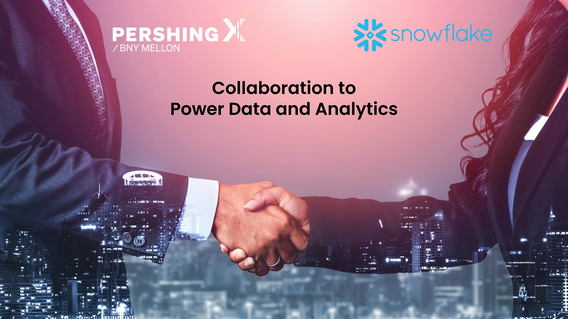 BNY Mellon's Pershing X Collaborates with Snowflake to Power its Data and Analytics
