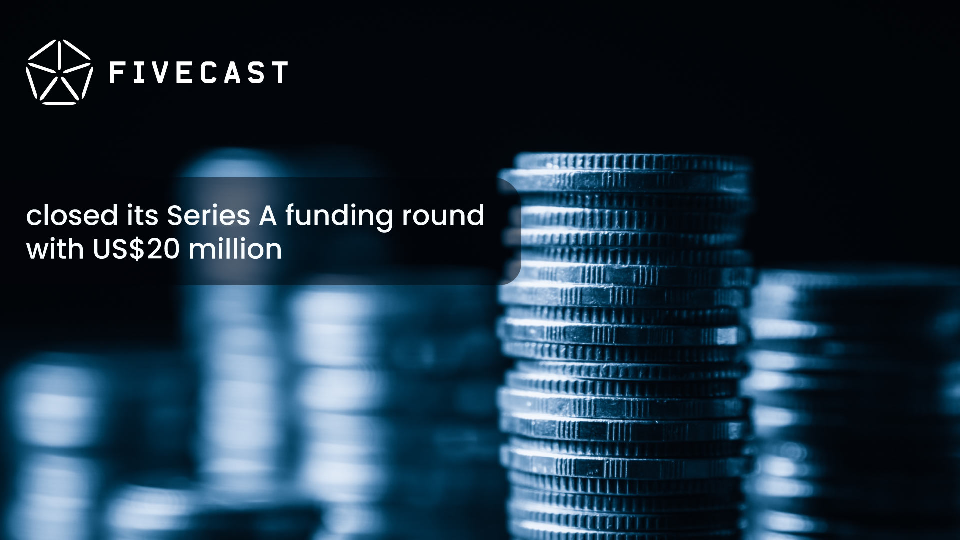 Fivecast Completes US $20M (AU$30m) Series A Raise With New US and Existing Australian VC Investors