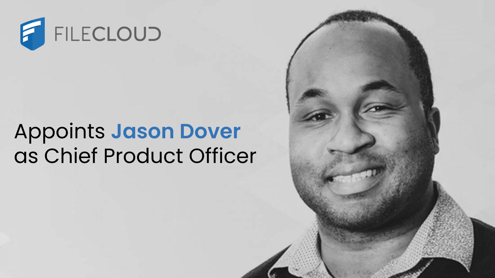 FileCloud Appoints Jason Dover as Chief Product Officer to Lead Product Strategy & Market Expansion