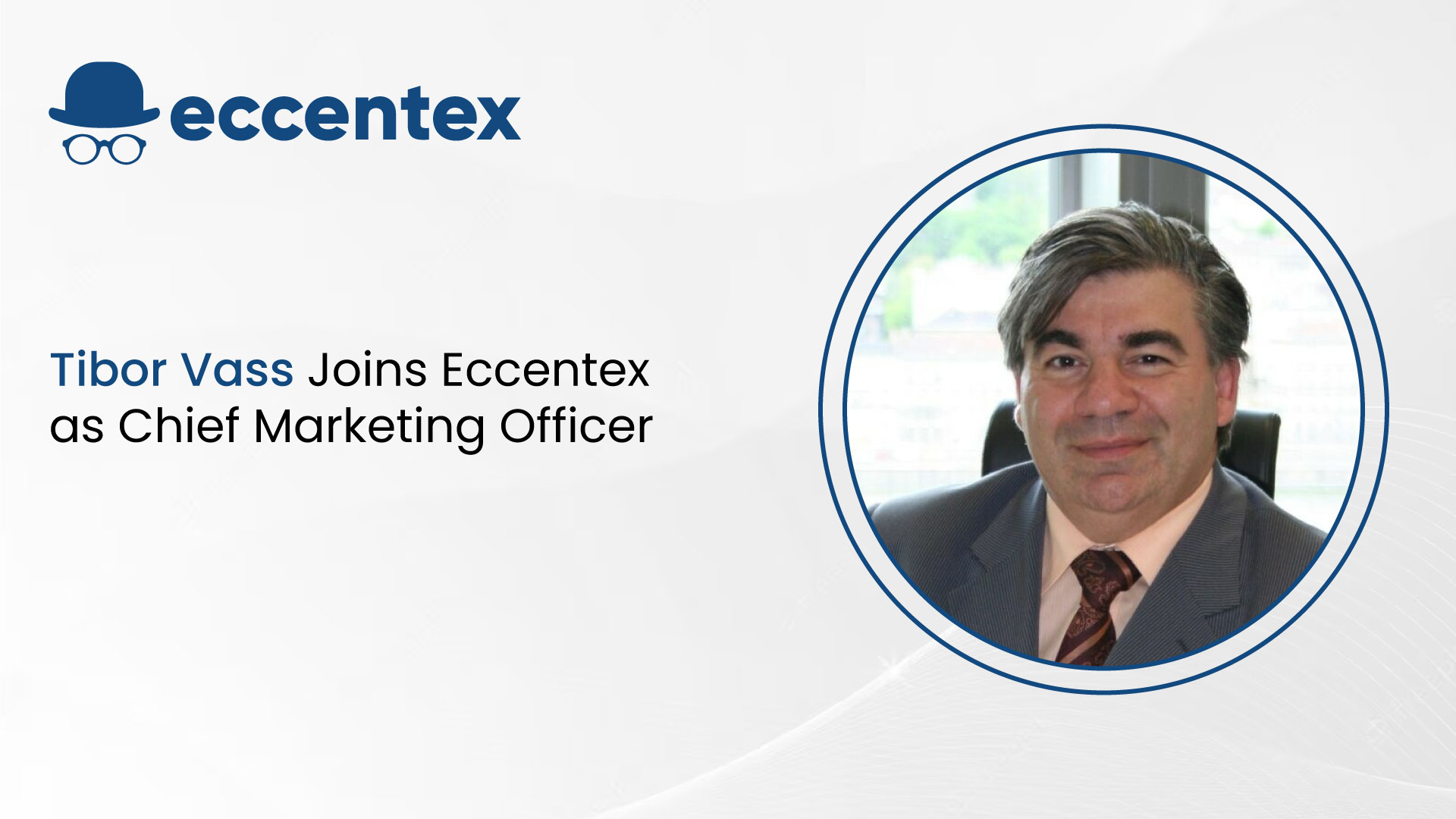 Tibor Vass Joins Eccentex as Chief Marketing Officer