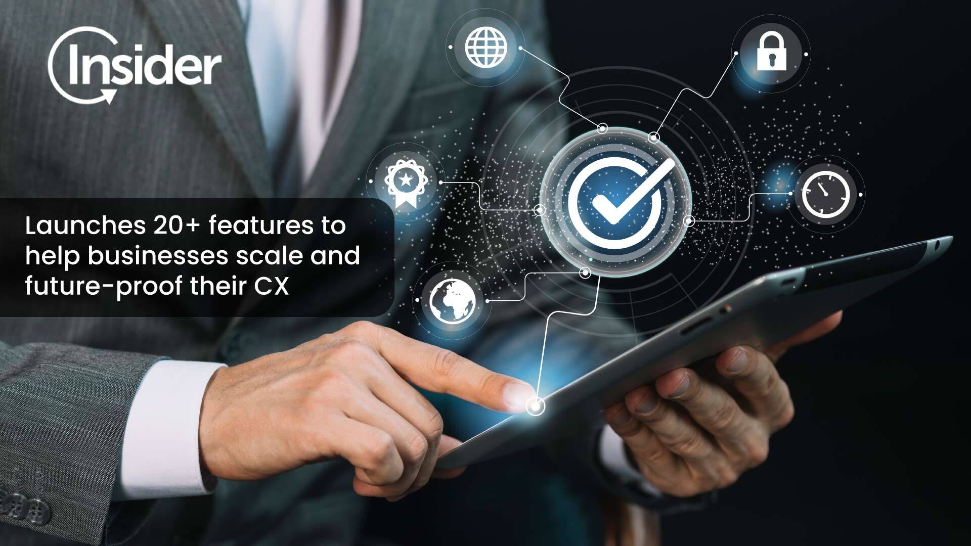 Insider launches Integration Hub, WhatsApp Commerce, Personalized Search, and more than 20 new features to help businesses scale and future-proof their CX